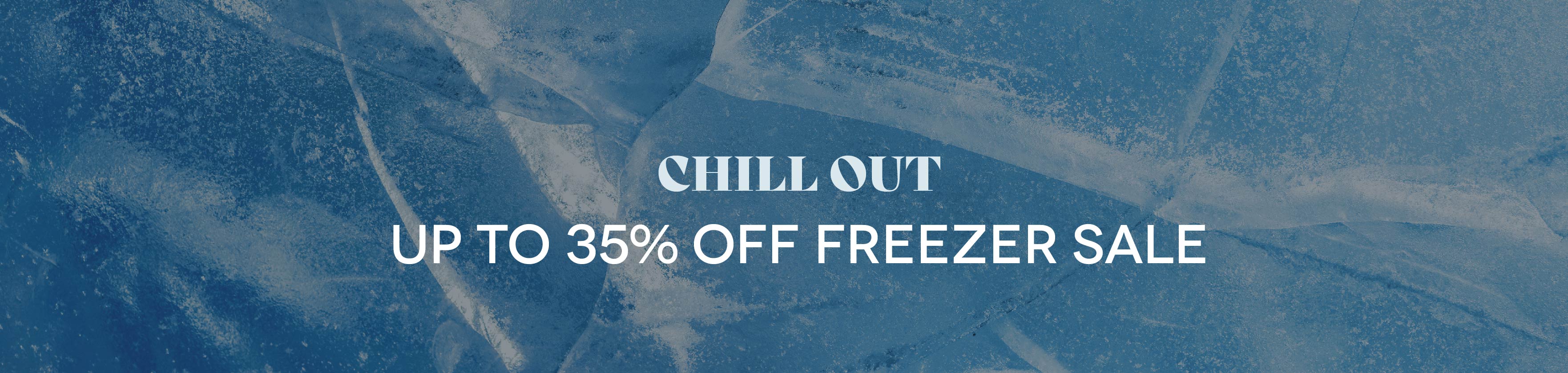 Freezer Sale: Up to 35% OFF Select Items